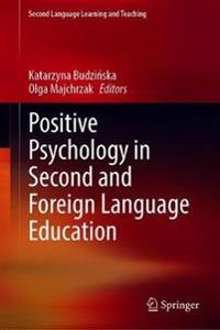 Positive Psychology in Second and Foreign Language Education
