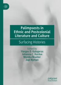 Palimpsests in Ethnic and Postcolonial Literature and Culture