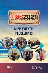 Bokomslag för "TMS 2021 150th Annual Meeting & Exhibition Supplemental Proceedings"