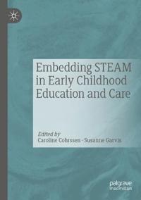 Bokomslag för "Embedding STEAM in Early Childhood Education and Care"