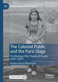 The Colonial Public and the Parsi Stage