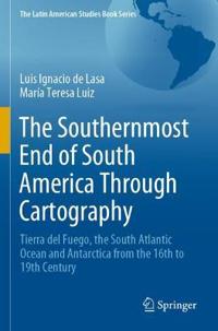 The Southernmost End of South America Through Cartography