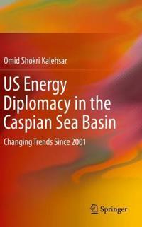 Bokomslag för "US Energy Diplomacy in the Caspian Sea Basin"