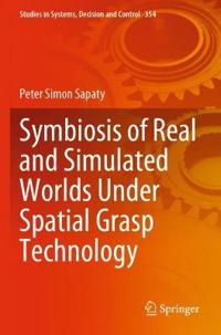 Bokomslag för "Symbiosis of Real and Simulated Worlds Under Spatial Grasp Technology"