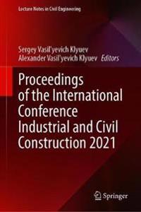 Bokomslag för "Proceedings of the International Conference Industrial and Civil Construction 2021"