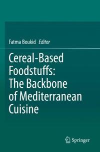 Bokomslag för "Cereal-Based Foodstuffs: The Backbone of Mediterranean Cuisine"