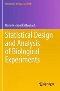 Statistical Design and Analysis of Biological Experiments