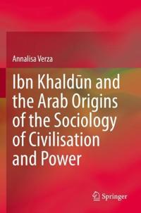 Bokomslag for "Ibn Khaldun and the Arab Origins of the Sociology of Civilisation and Power"
