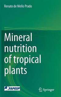 Bokomslag för "Mineral nutrition of tropical plants"