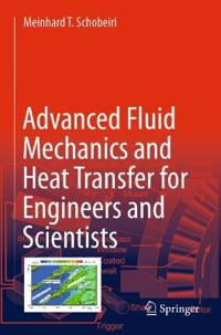 Bokomslag för "Advanced Fluid Mechanics and Heat Transfer for Engineers and Scientists"