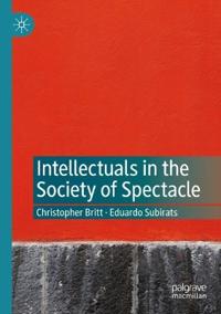 Bokomslag för "Intellectuals in the Society of Spectacle"