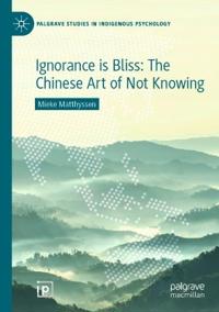 Kirjan kansi "Ignorance is Bliss: The Chinese Art of Not Knowing"