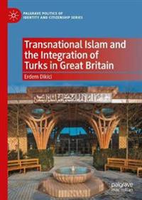 Bokomslag for "Transnational Islam and the Integration of Turks in Great Britain"