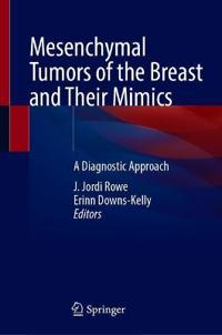 Mesenchymal Tumors of the Breast and Their Mimics