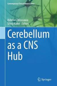 Cerebellum as a CNS Hub