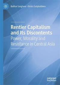 Rentier Capitalism and Its Discontents