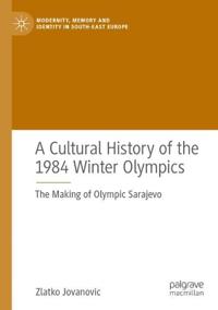 Bokomslag for "A Cultural History of the 1984 Winter Olympics"
