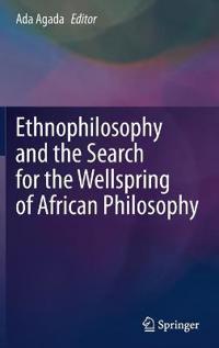 Ethnophilosophy and the Search for the Wellspring of African Philosophy