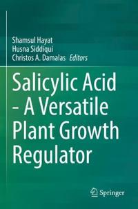 Bokomslag för "Salicylic Acid - A Versatile Plant Growth Regulator"