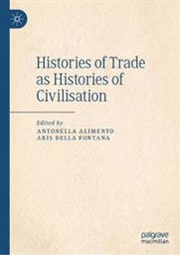 Bokomslag för "Histories of Trade as Histories of Civilisation"