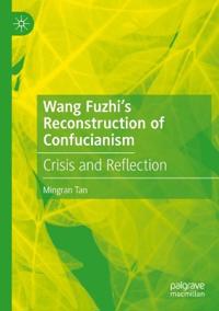Bokomslag för "Wang Fuzhi’s Reconstruction of Confucianism"