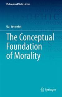 The Conceptual Foundation of Morality