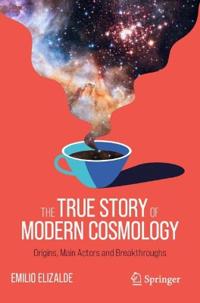 Bokomslag för "The True Story of Modern Cosmology"