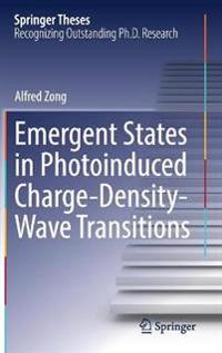 Bokomslag för "Emergent States in Photoinduced Charge-Density-Wave Transitions"
