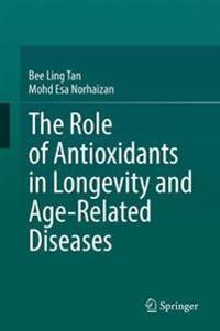 Bokomslag för "The Role of Antioxidants in Longevity and Age-Related Diseases"