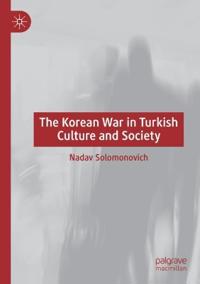 Bokomslag för "The Korean War in Turkish Culture and Society"