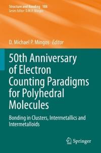 50th Anniversary of Electron Counting Paradigms for Polyhedral Molecules