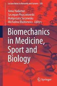 Biomechanics in Medicine, Sport and Biology