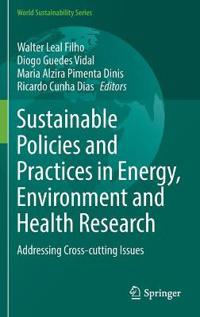Sustainable Policies and Practices in Energy, Environment and Health Research