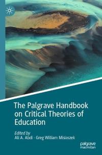 Bokomslag för "The Palgrave Handbook on Critical Theories of Education"