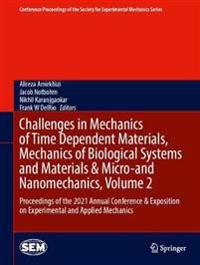 Bokomslag för "Challenges in Mechanics of Time Dependent Materials, Mechanics of Biological Systems and Materials & Micro-and Nanomechanics, Volume 2"