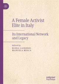 A Female Activist Elite in Italy (1890–1920)