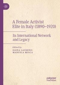 Bokomslag för "A Female Activist Elite in Italy (1890–1920)"