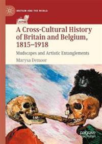 Bokomslag för "A Cross-Cultural History of Britain and Belgium, 1815–1918"