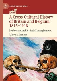 Bokomslag för "A Cross-Cultural History of Britain and Belgium, 1815–1918"