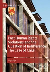 Bokomslag för "Past Human Rights Violations and the Question of Indifference: The Case of Chile"