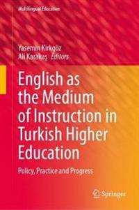 English as the Medium of Instruction in Turkish Higher Education