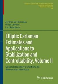 Bokomslag för "Elliptic Carleman Estimates and Applications to Stabilization and Controllability, Volume II"