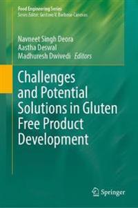 Challenges and Potential Solutions in Gluten Free Product Development