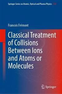 Classical Treatment of Collisions Between Ions and Atoms or Molecules