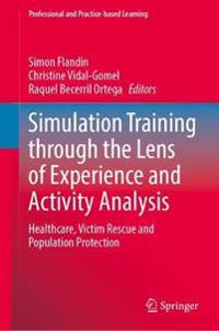 Simulation Training through the Lens of Experience and Activity Analysis