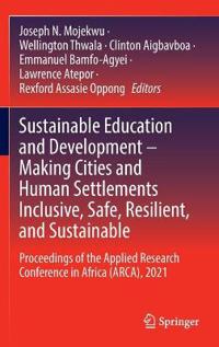 Bokomslag för "Sustainable Education and Development – Making Cities and Human Settlements Inclusive, Safe, Resilient, and Sustainable"
