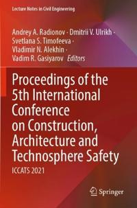 Proceedings of the 5th International Conference on Construction, Architecture and Technosphere Safety