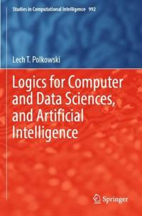 Logics for Computer and Data Sciences, and Artificial Intelligence