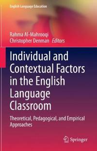 Individual and Contextual Factors in the English Language Classroom