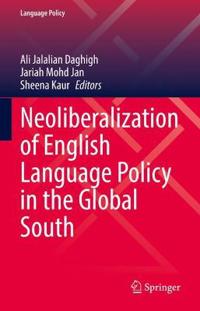 Bokomslag för "Neoliberalization of English Language Policy in the Global South"